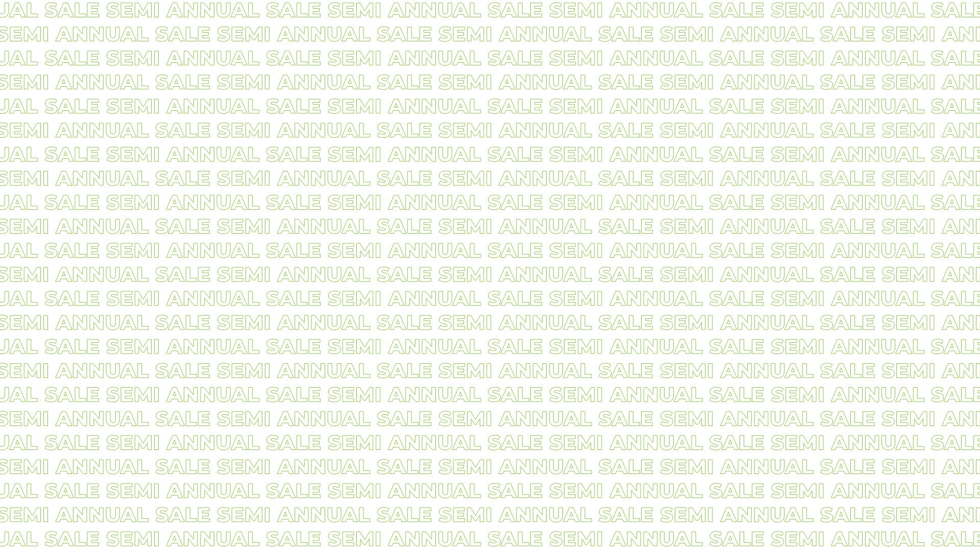 Text based background that repeats Semi Annual Sale in a light green background.